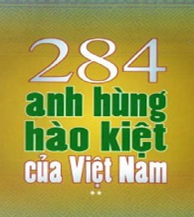 . LINK TẢI SÁCH "SÁCH 284 ANH HÙNG HÀO KIỆT VIỆT NAM"