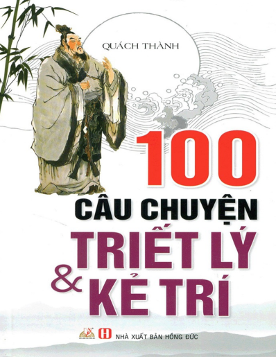 Quyển Sách Cho Kẻ Trí - Đỉnh Cao Trí Tuệ Người Xưa Với 100 Câu Chuyện Triết Lý