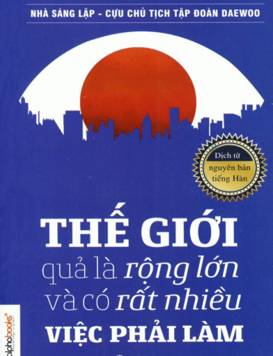 Tải sách "Thế Giới Quả Là Rộng Lớn Và Có Rất Nhiều Việc Phải Làm" miễn phí tại đây.