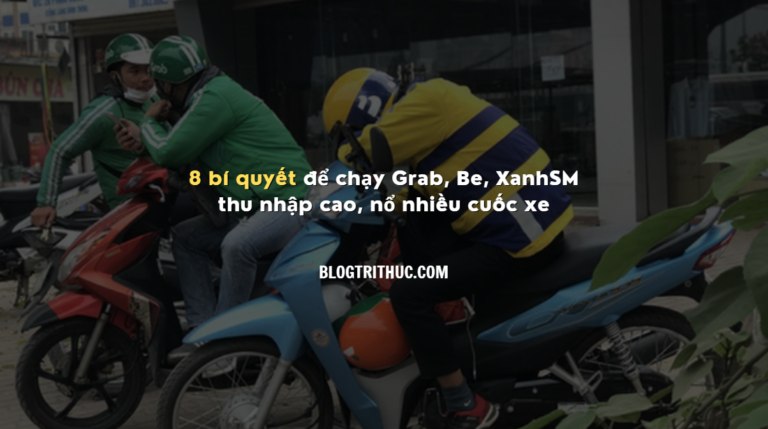 8 bí quyết để chạy Grab, Be, XanhSM thu nhập cao, nổ nhiều cuốc xe